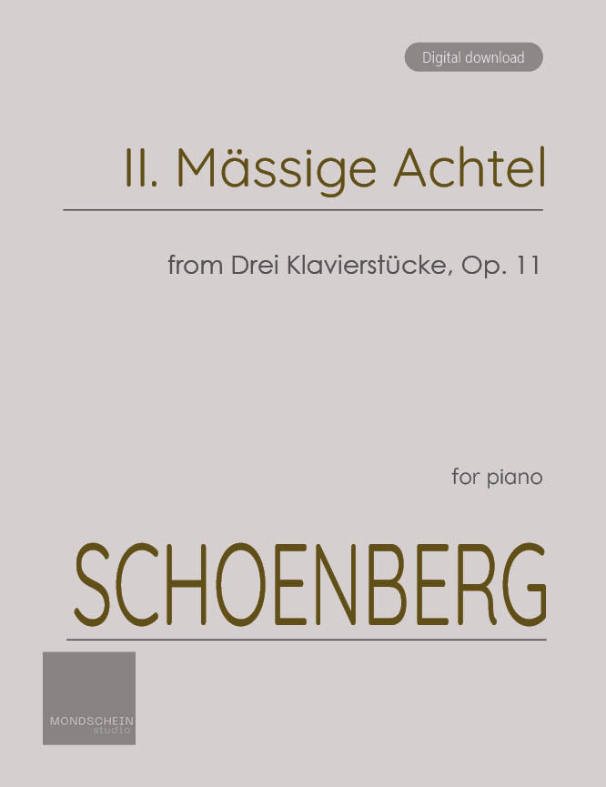 Schoenberg - II. Massige Achtel from Drei Klavierstucke, Op. 11 - Piano (Digital Download)