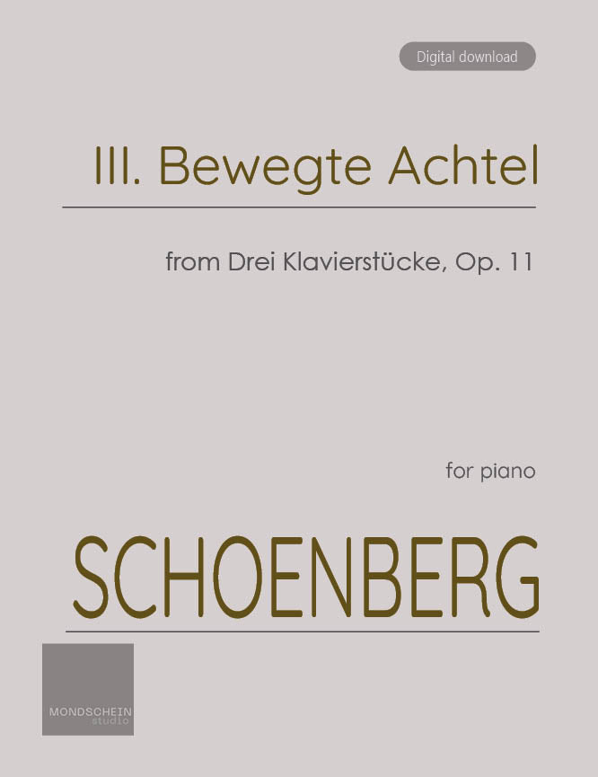 Schoenberg - III. Bewegte Achtel from Drei Klavierstucke, Op. 11 - Piano (Digital Download)