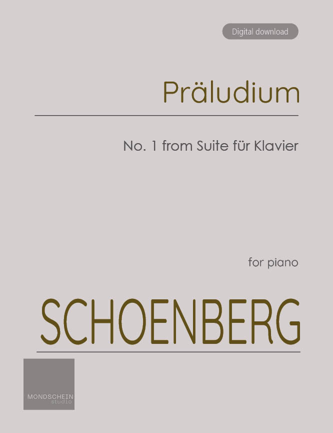 Schoenberg - Praludium, No. 1 from Suite fur Klavier, Op. 25 (Suite for piano) - Mondschein Studio - Piano (Digital Download)