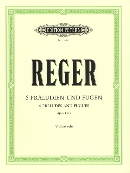 Reger - 6 Preludes & Fugues Op. 131a - Violin Solo - Peters EP3968