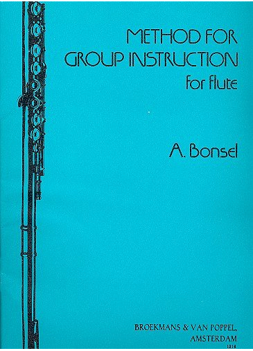 METHOD FOR GROUP INSTRUCTION FOR FLUTE VOL 1 - BONSEL - FLUTE - BROEKMANS & VAN POPPEL BVP1316