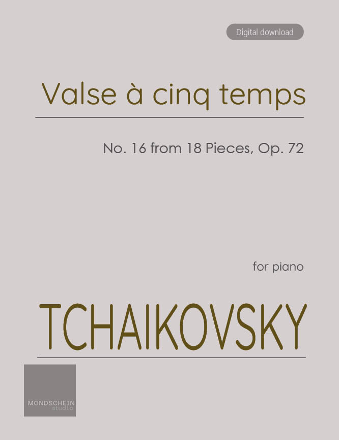 Tchaikovsky - Valse a cinq temps from 18 Pieces, Op. 72 No. 16 - Mondschein Studio - Piano (Digital Download)