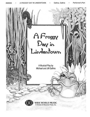 A Froggy Day in Lindentown - Reproducible Singer's Edition - Jill Gallina|Michael Gallina - Unison Shawnee Press