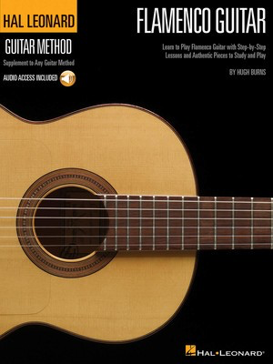 Hal Leonard Flamenco Guitar Method - Learn to Play Flamenco Guitar with Step-by-Step Lessons and Authentic - Classical Guitar Hugh Burns Hal Leonard
