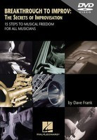 Breakthrough to Improv: The Secrets of Improvisation - DVD - 15 Steps to Musical Freedom for All Musicians - Dave Frank - All Instruments Hal Leonard DVD