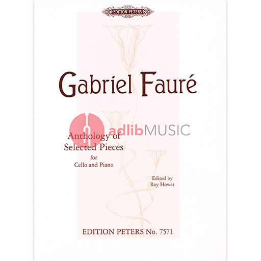 CELLO ANTHOLOGY SELECTED PIECES - FAURE (8 PIECES) - PETERS - Out Of Print