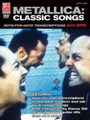 Metallica: Classic Songs for Guitar - Note-for-Note Transcriptions with DVD - Guitar|Vocal Danny Gill Cherry Lane Music Guitar TAB /DVD