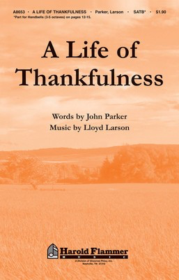 A Life of Thankfulness - John Parker|Lloyd Larson - SATB Shawnee Press Choral Score Octavo