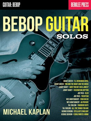 Bebop Guitar Solos - Guitar Michael Kaplan Berklee Press