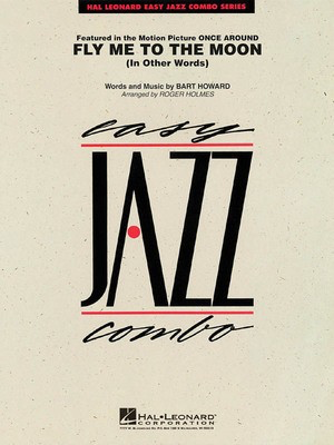 Fly Me to the Moon - (In Other Words) - Bart Howard - Roger Holmes Hal Leonard Score/Parts