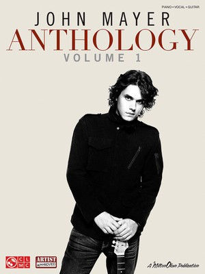 John Mayer Anthology - Volume 1 - Guitar|Piano|Vocal Cherry Lane Music Piano, Vocal & Guitar