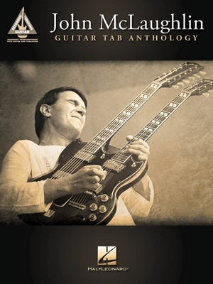 John McLaughlin Guitar Tab Anthology - Guitar Hal Leonard Guitar TAB