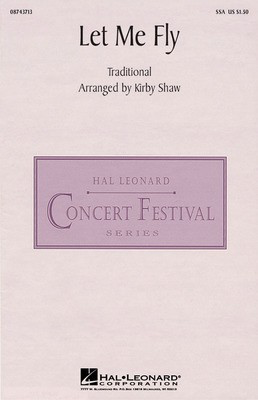 Let Me Fly - SSA Kirby Shaw Hal Leonard Choral Score Octavo