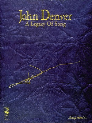 John Denver - A Legacy of Song - P/V/G - Guitar|Piano|Vocal Cherry Lane Music Piano, Vocal & Guitar