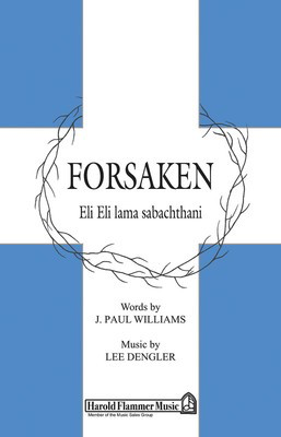 Forsaken - J. Paul Williams|Lee Dengler - SATB Shawnee Press Choral Score Octavo