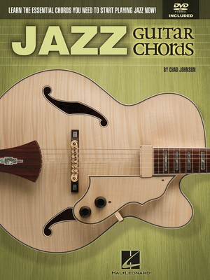 Jazz Guitar Chords - Learn the Essential Chords You Need to Start Playing Jazz Now! - Guitar Chad Johnson Hal Leonard /DVD