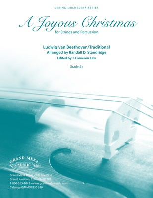 A Joyous Christmas - for Strings and Percussion - Ludwig van Beethoven|Traditional - Randall D. Standridge Grand Mesa Music Score/Parts
