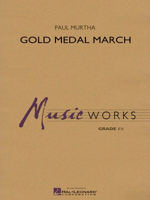 Gold Medal March - Paul Murtha - Hal Leonard Score/Parts
