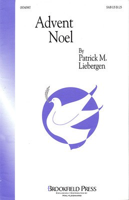 Advent Noel - SAB Patrick M. Liebergen Brookfield Press Choral Score Octavo