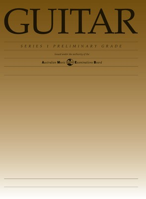 Guitar Series 1 - Preliminary Grade - Classical Guitar|Guitar AMEB