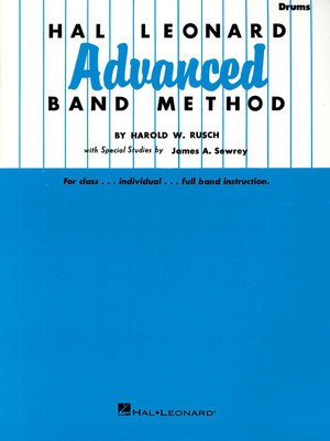Hal Leonard Advanced Band Method - Drums - Harold W. Rusch|James A. Sewrey - Drums Hal Leonard
