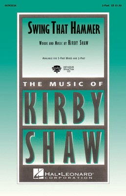 Swing That Hammer - Kirby Shaw - 2-Part Hal Leonard Choral Score Octavo