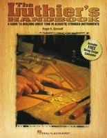 The Luthier's Handbook - A Guide to Building Great Tone in Acoustic Stringed Instruments - Guitar Roger H. Siminoff Hal Leonard