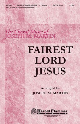 Fairest Lord Jesus - Joseph M. Martin - SATB Shawnee Press Choral Score Octavo