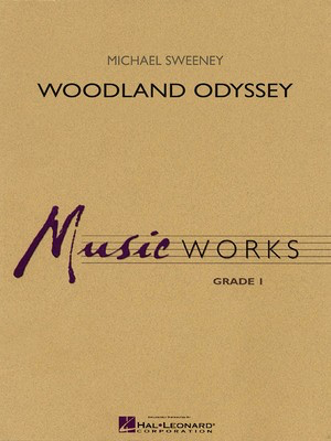 Woodland Odyssey - Michael Sweeney - Hal Leonard Score/Parts
