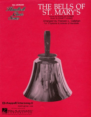 The Bells of St. Mary's - 3-4 Octaves of Handbells - Hand Bells Frances L. Callahan Douglas Furber|Emmett Adams Hal Leonard