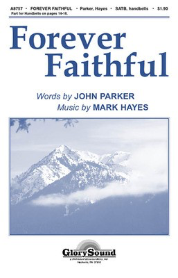 Forever Faithful - John Parker|Mark Hayes - SATB Shawnee Press Choral Score Octavo