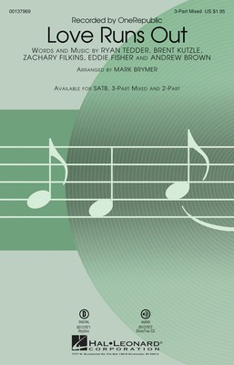 Love Runs Out - Andrew Brown|Brent Kutzle|Eddie Fisher|Ryan Tedder|Zachary Filkins - SAB Mark Brymer Hal Leonard Octavo