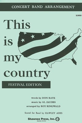 This Is My Country (Festival Edition) - Al Jacobs|Don Raye - Roy Ringwald Shawnee Press Score/Parts