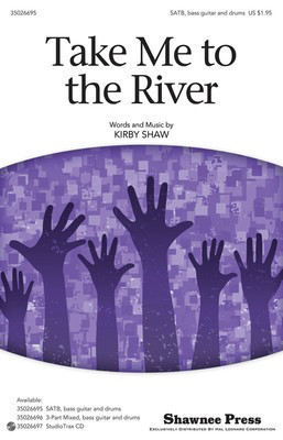 Take Me to the River - Kirby Shaw - SATB Shawnee Press Choral Score Octavo