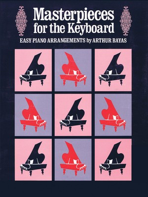 Masterpieces for the Keyboard - Easy Piano - Arr Arthur Bayas - Criterion - Out Of Print