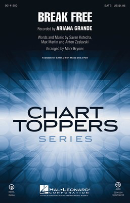 Break Free - Anton Zaslavski|Max Martin|Savan Kotecha - SATB Mark Brymer Hal Leonard Octavo