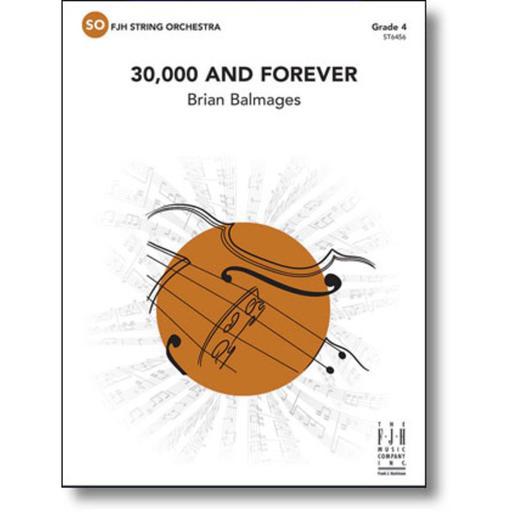 Balmages - 30,000 & Forever - String Orchestra Grade 4 Score/Parts FJH ST6456
