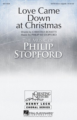 Love Came Down at Christmas - Philip Stopford - SATB Christina Rossetti Hal Leonard Choral Score Octavo