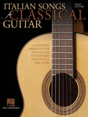 Italian Songs for Classical Guitar - Standard Notation & Tab - Various - Classical Guitar Hal Leonard Guitar TAB