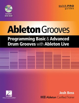 Ableton Grooves - Programming Basic and Advanced Grooves with Ableton Live - Josh Bess Hal Leonard /DVD-ROM