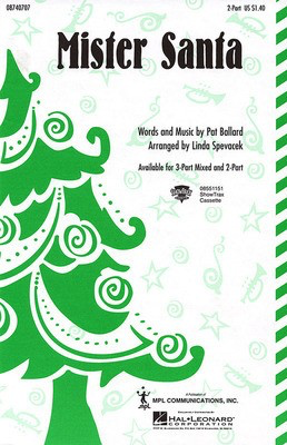 Mister Santa - Pat Ballard - 2-Part Linda Spevacek Hal Leonard Choral Score Octavo