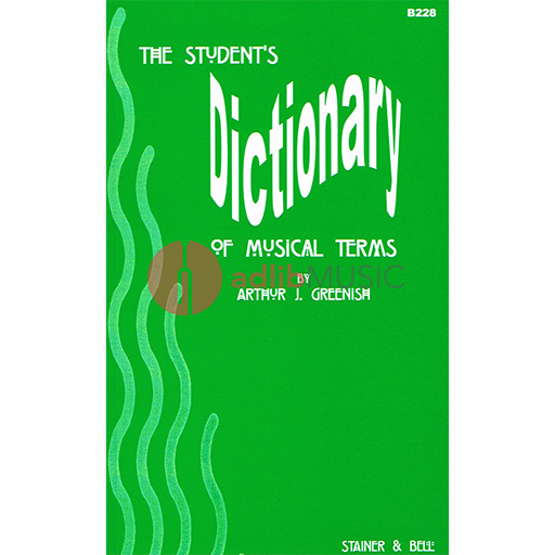 The StudentÂs Dictionary of Musical Terms