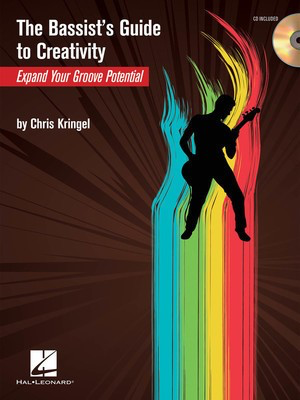 The Bassist's Guide to Creativity - Expand Your Groove Potential - Bass Guitar Chris Kringel Hal Leonard Bass TAB /CD
