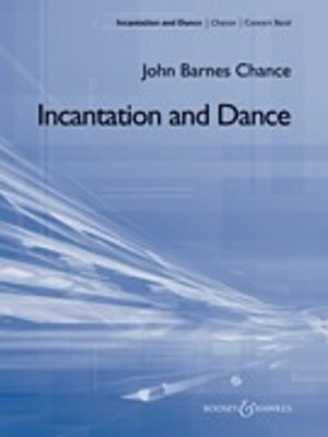 Incantation and Dance - John Barnes Chance - Boosey & Hawkes Score/Parts