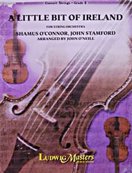 A LITTLE BIT OF IRELAND - STRING ORCHESTRA GR. 3 - O,CONNOR/STAMFORD ARR O’NEILL - LUDWIG MASTERS