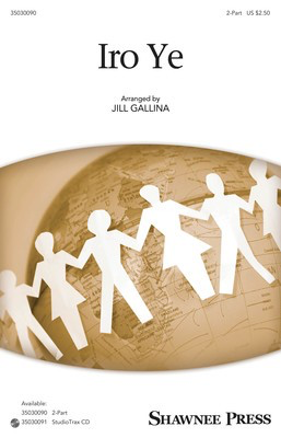 Iro Ye - 2-Part Jill Gallina Shawnee Press Octavo