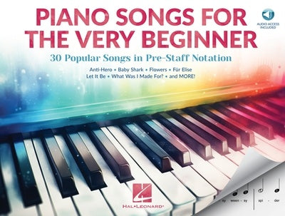 Piano Songs for the Very Beginner - 30 Popular Songs in Pre-Staff Notation - Hal Leonard