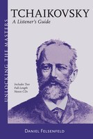 Tchaikovsky - A Listener's Guide Book/2 CD Pack Unlocking the Masters Series - Peter Ilyich Tchaikovsky - Daniel Felsenfeld Amadeus Press /CD