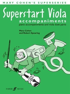 Superstart Viola accompaniments - piano accompaniments and viola duet parts - Viola Robert Spearing Mary Cohen Faber Music