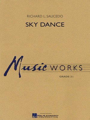 Sky Dance - Richard L. Saucedo - Hal Leonard Score/Parts